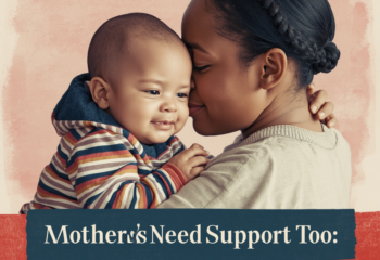 Mothers Need Support Too: Why Balance Matters