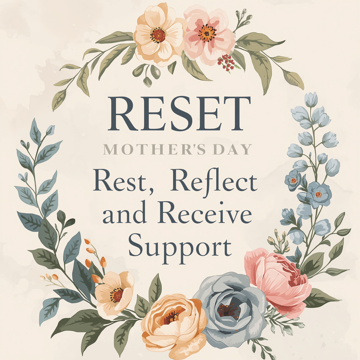 Mother’s Day Reset: Rest, Reflect, and Receive Support